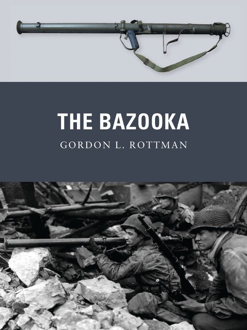 Title details for The Bazooka by Gordon L. Rottman - Available